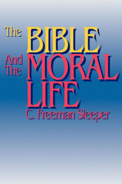 The Bible and the Moral Life