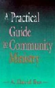 Title: A Practical Guide to Community Ministry / Edition 1, Author: A. David Bos