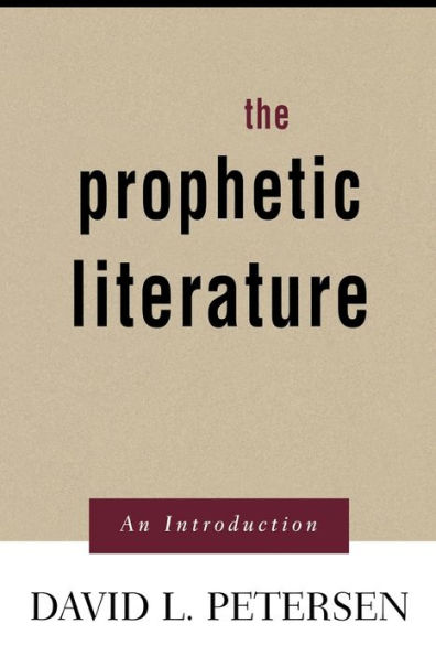 The Prophetic Literature: An Introduction / Edition 1