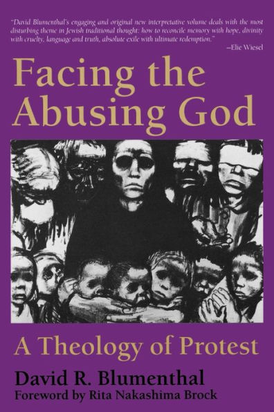 Facing the Abusing God: A Theology of Protest / Edition 1