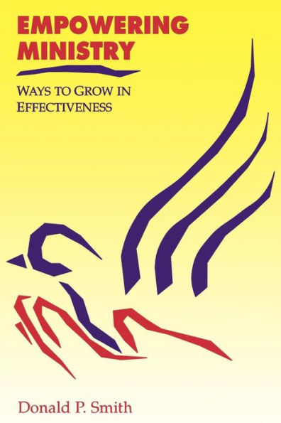 Empowering Ministry: Ways to Grow in Effectiveness / Edition 1