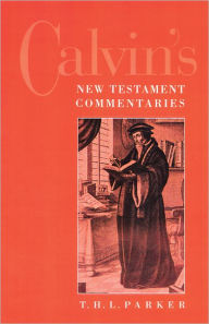 Title: Calvin's New Testament Commentaries / Edition 2, Author: T. H. L. Parker