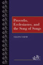 Proverbs, Ecclesiastes and the Song of Songs