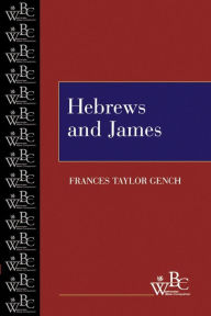 Title: Hebrews and James, Author: Frances Taylor Gench