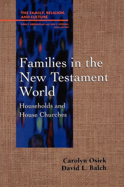 Families in the New Testament World: Households and House Churches / Edition 1