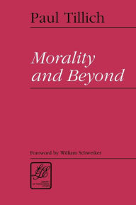 Title: Morality and Beyond (Library of Theological Ethics) / Edition 1, Author: Paul Tillich