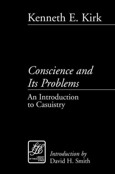 Conscience and Its Problems: An Introduction to Casuistry