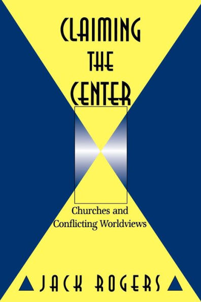 Claiming the Center: Churches and Conflicting Worldviews