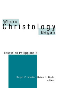 Title: Where Christology Began, Author: Ralph P. Martin