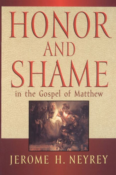 Honor and Shame in the Gospel of Matthew