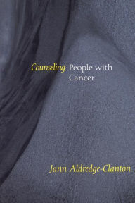 Title: Counseling People with Cancer, Author: Jann Aldredge-Clanton