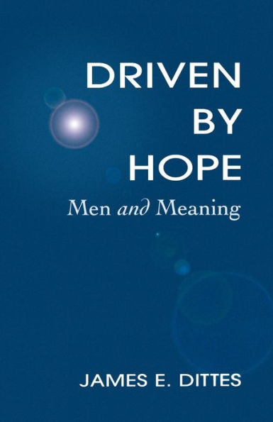 Driven by Hope: Men and Meaning