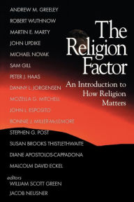 Title: The Religion Factor: An Introduction to How Religion Matters / Edition 1, Author: William Scott Green