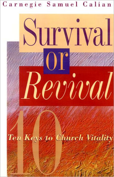 Survival or Revival: Ten Keys to Church Vitality