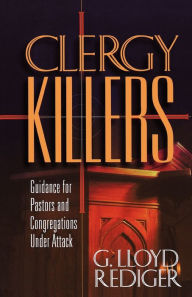 Title: Clergy Killers, Author: G. Lloyd Rediger