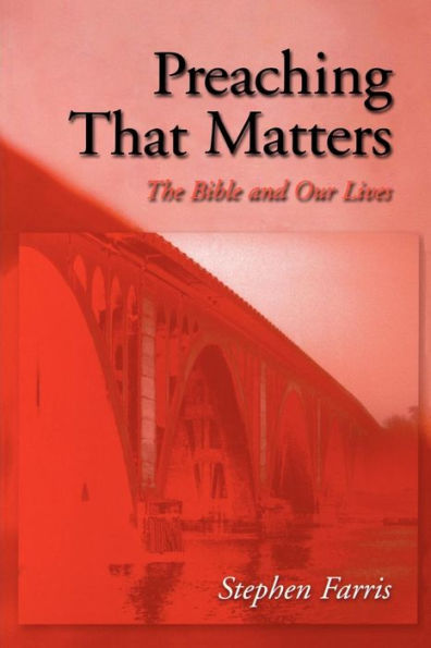 Preaching That Matters: The Bible and Our Lives