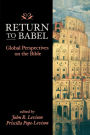 Return to Babel: Global Perspectives on the Bible / Edition 1