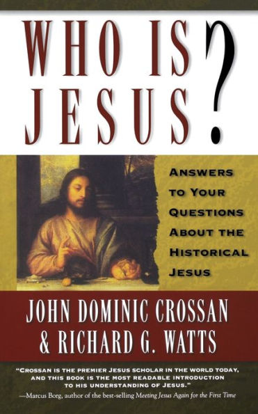 Who Is Jesus?: Answers to Your Questions about the Historical Jesus