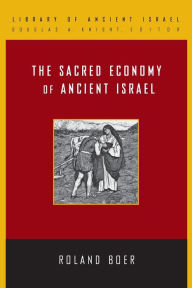 Title: The Sacred Economy of Ancient Israel, Author: Roland Boer