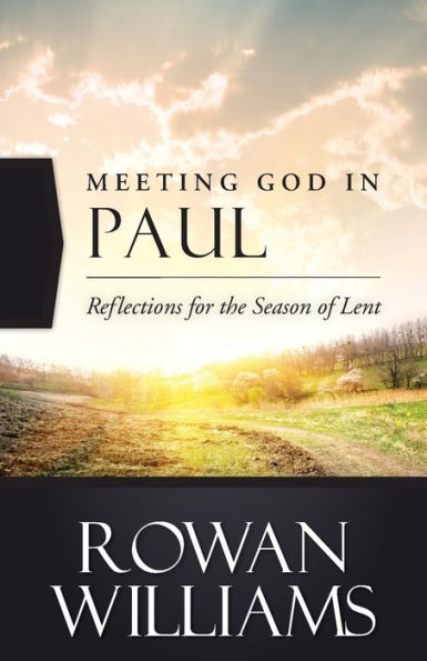 Meeting God Paul: Reflections for the Season of Lent