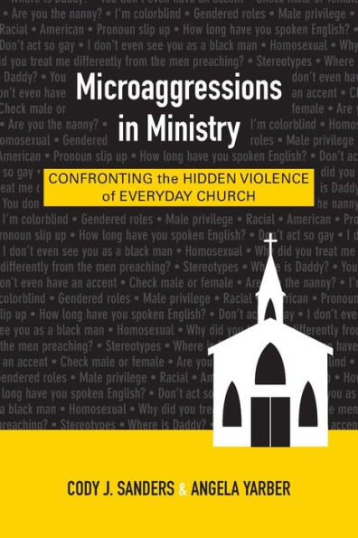 Microaggressions Ministry: Confronting the Hidden Violence of Everyday Church