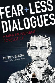 Title: Fearless Dialogues: A New Movement for Justice, Author: Gregory C. Ellison II