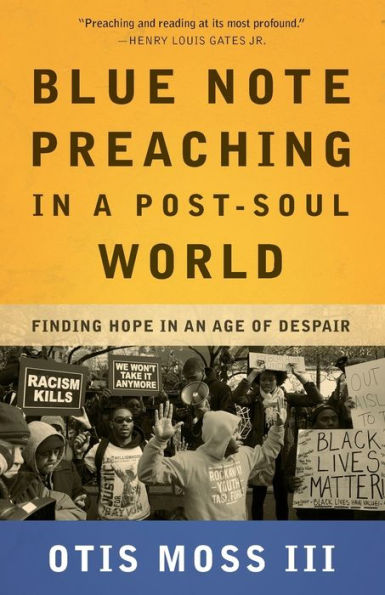 Blue Note Preaching a Post-Soul World: Finding Hope an Age of Despair