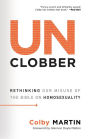 UnClobber: Rethinking Our Misuse of the Bible on Homosexuality