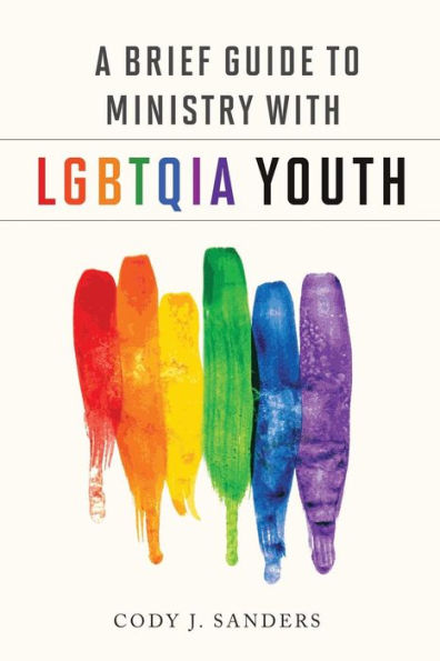 A Brief Guide to Ministry with LGBTQIA Youth