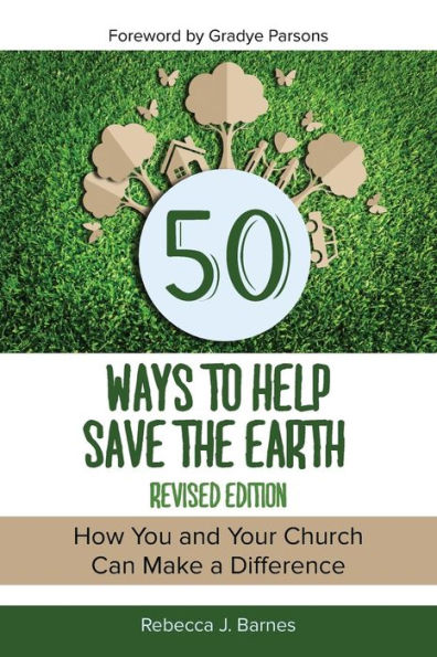 50 Ways to Help Save the Earth, Revised Edition: How You and Your Church Can Make a Difference