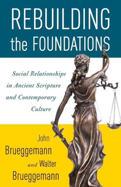 Rebuilding the Foundations: Social Relationships Ancient Scripture and Contemporary Culture