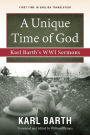 A Unique Time of God: Karl Barth's WWI Sermons