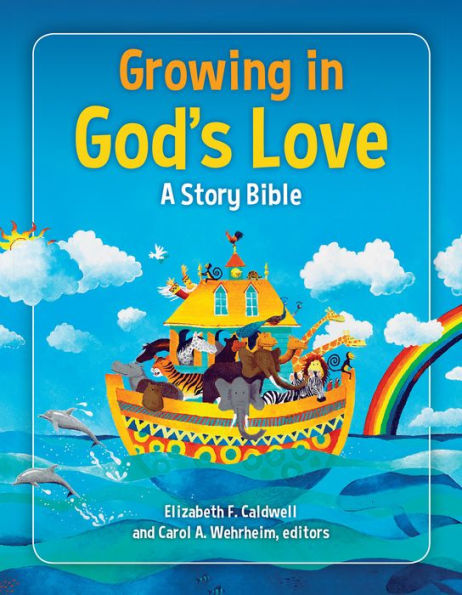 Growing God's Love: A Story Bible