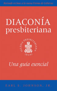 Title: The Presbyterian Deacon, Spanish Edition: An Essential Guide, Author: Jr.