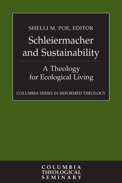 Schleiermacher and Sustainability: A Theology for Ecological Living