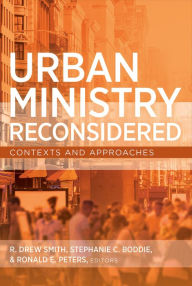 Title: Urban Ministry Reconsidered: Contexts and Approaches, Author: R. Drew Smith