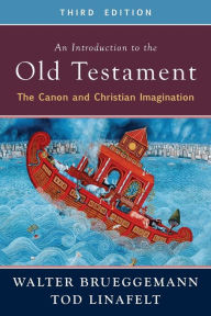 Title: An Introduction to the Old Testament, Third Edition: The Canon and Christian Imagination, Author: Walter Brueggemann