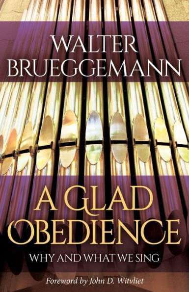 A Glad Obedience: Why and What We Sing