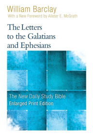 Title: The Letters to the Galatians and Ephesians, Author: William Barclay