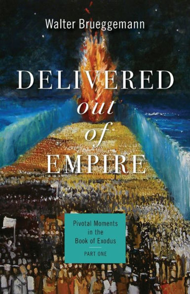 Delivered out of Empire: Pivotal Moments the Book Exodus, Part One