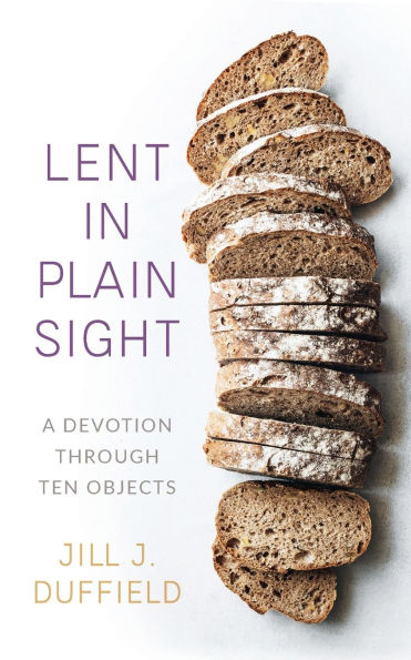 Lent Plain Sight: A Devotion through Ten Objects