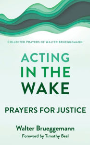 Epub format ebooks download Acting in the Wake 9780664266165 in English by Walter Brueggemann, Walter Brueggemann