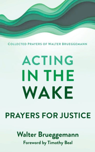 Acting the Wake: Prayers for Justice