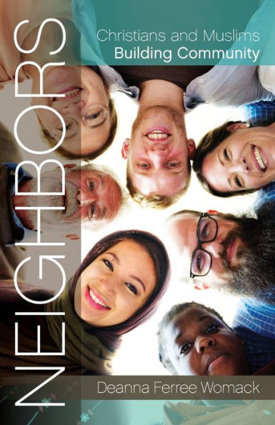 Neighbors: Christians and Muslims Building Community