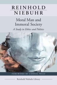 Title: Moral Man and Immoral Society: A Study in Ethics and Politics, Author: Reinhold Niebuhr