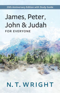 Free pdf ebooks downloads James, Peter, John and Judah for Everyone: 20th Anniversary Edition with Study Guide in English by N. T. Wright 9780664266523