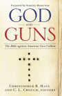 God and Guns: The Bible Against American Gun Culture