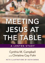 Meeting Jesus at the Table: A Lenten Study