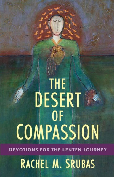 the Desert of Compassion: Devotions for Lenten Journey