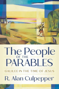 Textbooks to download The People of the Parables: Galilee in the Time of Jesus by R. Alan Culpepper 